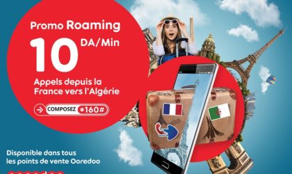 Nouvelle tarification roaming d’Ooredoo : appelez l’Algérie depuis la France à 10 DA/min
