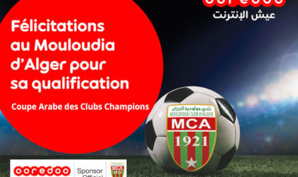 Ooredoo félicite le Mouloudia d’Alger suite à sa qualification aux quarts de finale