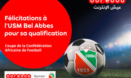 Coupe de la CAF : Ooredoo félicite l’USM Bel Abbès pour sa qualification