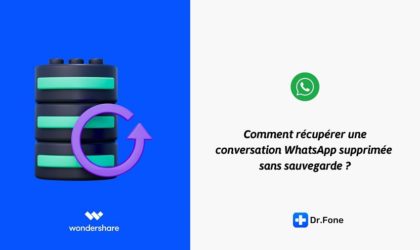 Meilleur logiciel pour récupérer des conversations WhatsApp supprimées sur Android et iPhone ?